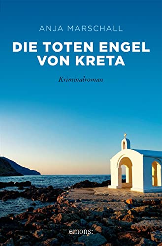 Die toten Engel von Kreta: Kriminalroman (Sehnsuchtsorte