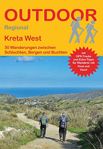 Kreta West: 30 Wanderungen zwischen Schluchten, Bergen und Buchten (Outdoor Regional, Band 448